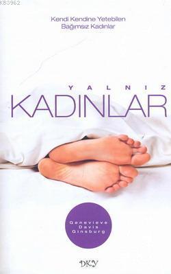 Yalnız Kadınlar; Kendi Kendine Yetebilen Bağımsız Kadınlar | Geneieve 