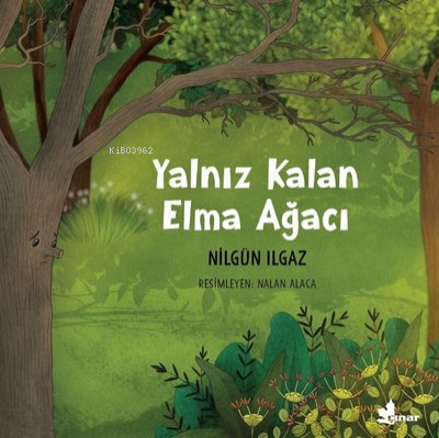 Yalnız Kalan Elma Ağacı | Nilgün Ilgaz | Çınar Yayınları