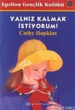 Yalnız Kalmak İstiyorum | Cathy Hopkins | Epsilon Yayınevi