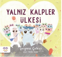 Yalnız Kalpler Ülkesi | Şeyma Çekici | Cezve Çocuk