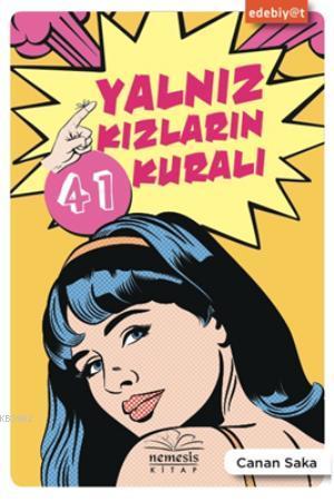 Yalnız Kızların 41 Kuralı | Canan Saka | Nemesis Kitap