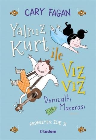 Yalnız Kurt ile Vız Vız - Denizaltı Macerası | Cary Fagan | Tudem Yayı