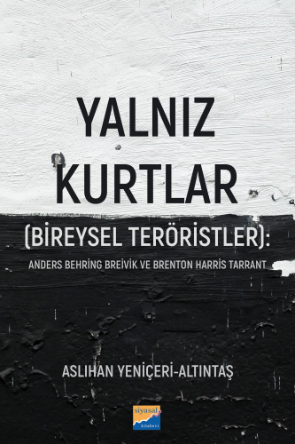 Yalnız Kurtlar (Bireysel Teröristler):;Anders Behring Breivik ve Brent