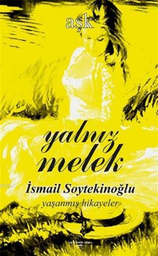 Yalnız Melek | İsmail Soytekinoğlu | Sokak Kitapları Yayınları