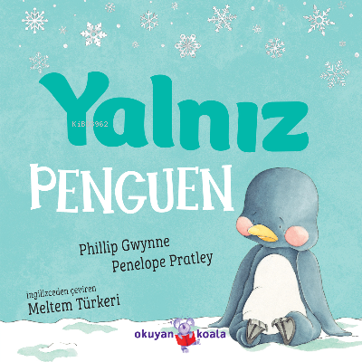 Yalnız Penguen | Phillip Gwynne | Okuyan Koala