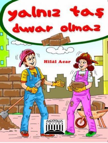 Yalnız Taş Duvar Olmaz | Hilal Acar | Anatolia Kitap