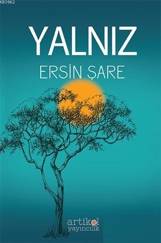 Yalnız | Ersin Şare | Artikel Yayıncılık