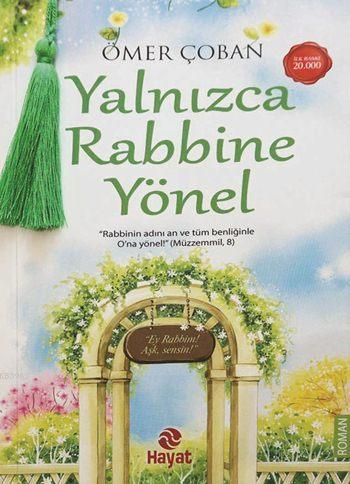 Yalnızca Rabbine Yönel | Ömer Çoban | Hayat Yayınları