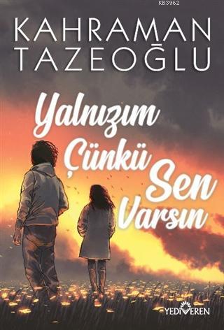 Yalnızım Çünkü Sen Varsın | Kahraman Tazeoğlu | Yediveren Yayınları