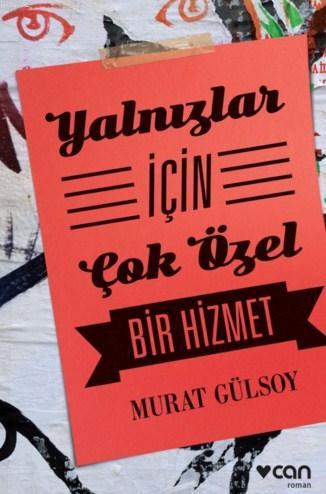 Yalnızlar İçin Çok Özel Bir Hizmet | Murat Gülsoy | Can Yayınları