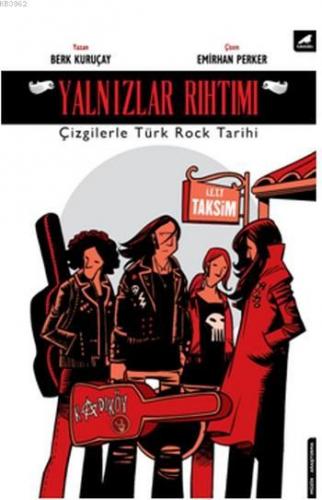 Yalnızlar Rıhtımı; Çizgilerle Türk Rock Tarihi | Berk Kuruçay | Kara K