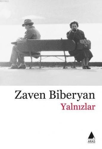 Yalnızlar | Zaven Biberyan | Aras Yayıncılık