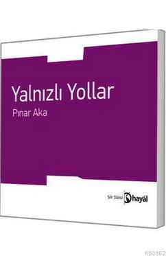 Yalnızlı Yollar | Pınar Aka | Hayal Yayıncılık