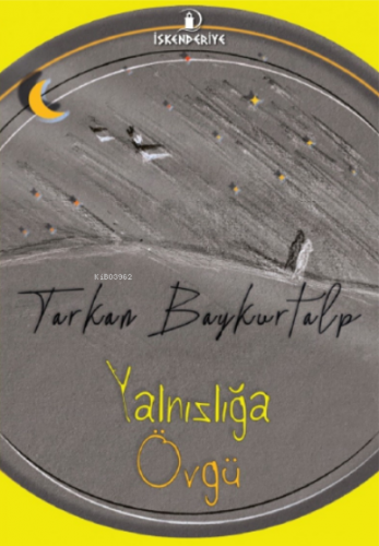 Yalnızlığa Övgü | Tarkan Baykurtalp | İskenderiye Kitap