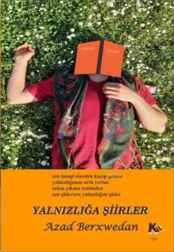 Yalnızlığa Şiirler | Azad Berxwedan | Kapı Yayınları