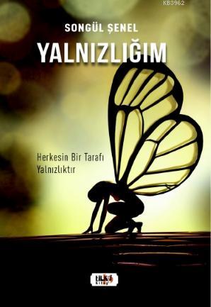 Yalnızlığım; Herkesin Bir Tarafı Yalnızlıktır | Songül Şenel | Tilki K