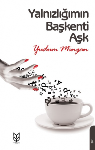 Yalnızlığımın Başkenti Aşk | Yudum Mingan | Yason Yayınları