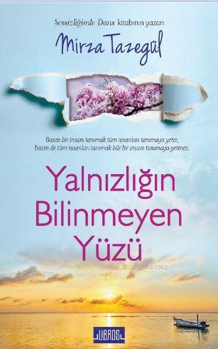 Yalnızlığın Bilinmeyen Yüzü | Mirza Tazegül | Libros Yayınları