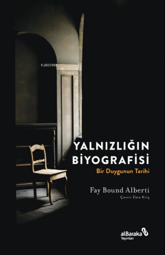 Yalnızlığın Biyografisi | Fay Bound Alberti | Albaraka Yayınları