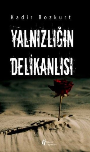 Yalnızlığın Delikanlısı | Kadir Bozkurt | Gürer Yayınları