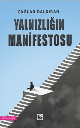 Yalnızlığın Manifestosu | Çağlar Dalkıran | Çınaraltı Yayın Dağıtım