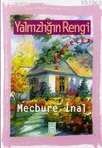 Yalnızlığın Rengi | Mecbure İnal | Timaş Yayınları