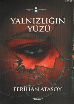 Yalnızlığın Yüzü | Ferihan Atasoy | Başlık Yayın Grubu