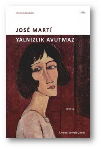 Yalnızlık Avutmaz | Jose Marti | Zeplin Kitap