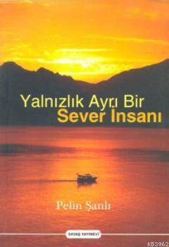 Yalnızlık Ayrı Bir Sever İnsanı | Pelin Şanlı | Savaş Yayınevi