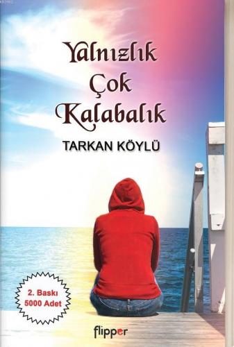 Yalnızlık Çok Kalabalık | Tarkan Köylü | Flipper Yayınları