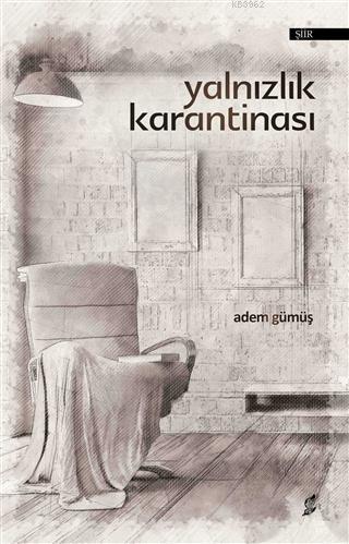 Yalnızlık Karantinası | Adem Gümüş | Okur Kitaplığı Yayınları