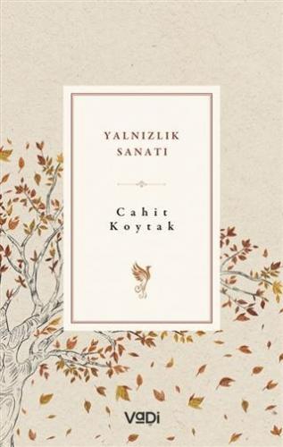 Yalnızlık Sanatı | Cahit Koytak | Vadi Yayınları