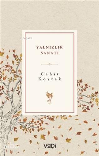 Yalnızlık Sanatı | Cahit Koytak | Vadi Yayınları