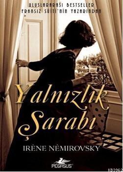 Yalnızlık Şarabı | Irene Nemirovsky | Pegasus Yayıncılık