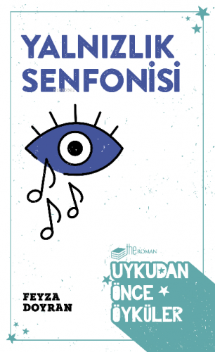 Yalnızlık Senfonisi; Uykudan Önce Öyküler | Feyza Doyran | Theroman