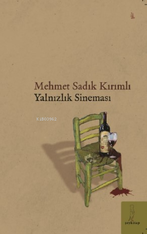 Yalnızlık Sineması | Mehmet Sadık Kırımlı | Şey Kitap