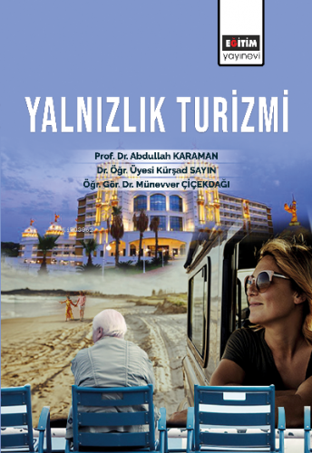 Yalnızlık Turizmi | Abdullah Karaman | Eğitim Yayınevi - Bilimsel Eser