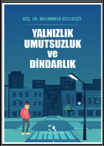 Yalnızlık ve Umutsuzluk ve Dindarlık | Muhammed Kızılgeçit | Çamlıca Y