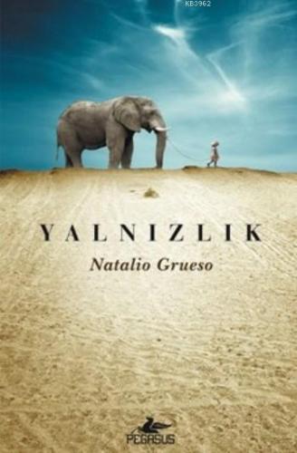 Yalnızlık | Natalio Grueso | Pegasus Yayıncılık