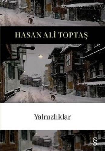 Yalnızlıklar | Hasan Ali Toptaş | Everest Yayınları