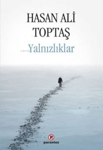 Yalnızlıklar | Hasan Ali Toptaş | Parantez Yayınları