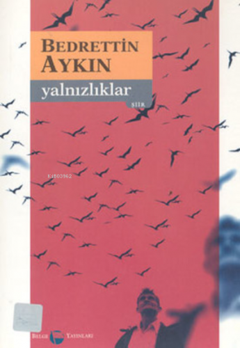 Yalnızlıklar | Bedrettin Aykın | Belge Yayınları