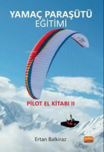 Yamaç Paraşütü Eğitimi - Pilot El Kitabı 2 | Ertan Balkiraz | Nobel Bi