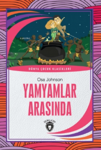 Yamyamlar Arasında | Osa Johnson | Dorlion Yayınevi