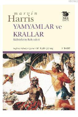 Yamyamlar ve Krallar | Marvin Harris | İmge Kitabevi Yayınları