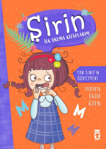 Yan Sınıfın Öğretmeni - Şirin İlk Okuma Kitaplarım 8 | Birsen Ekim Öze