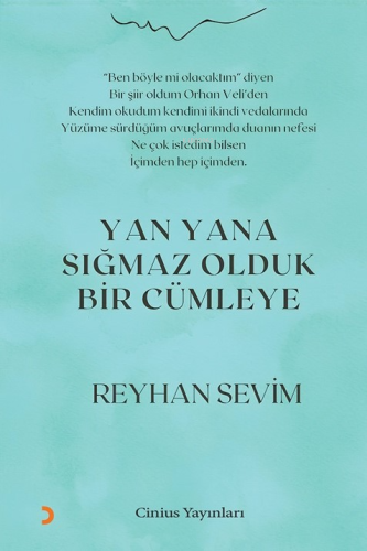 Yan Yana Sığmaz Olduk Bir Cümleye | Reyhan Sevim | Cinius Yayınları