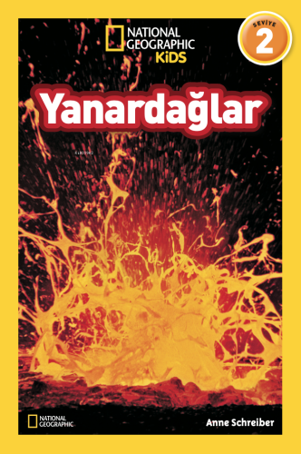 Yanardağlar (Seviye 2); National Geographic Kids | Anne Schreiber | Be