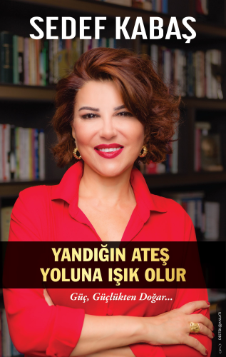 Yandığın Ateş Yoluna Işık Olur | Sedef Kabaş | Destek Yayınları