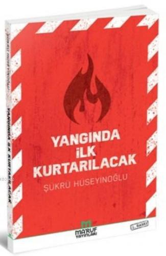 Yangında İlk Kurtarılacak | Şükrü Hüseyinoğlu | Maruf Yayınları